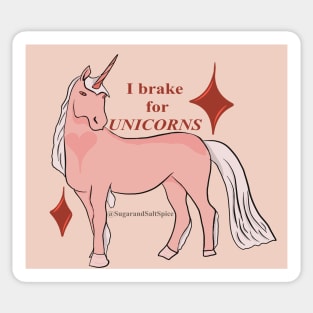 I brake for unicorns Sticker